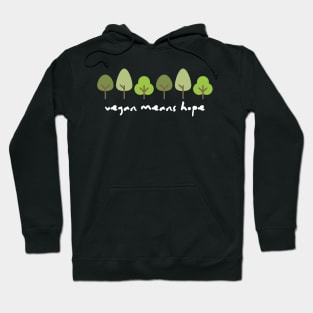 Vegan means hope Hoodie